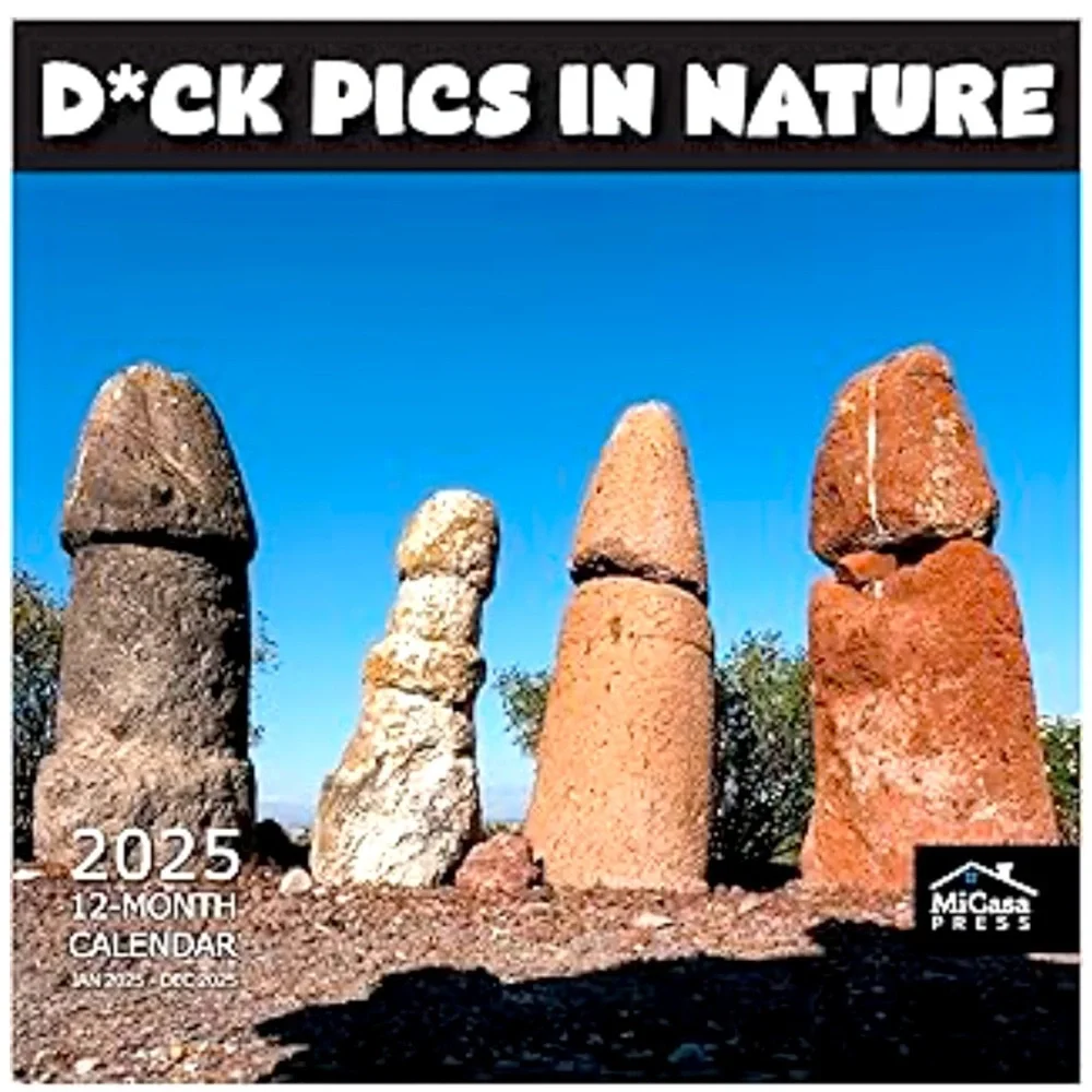 Things that look like D*ICK PICS IN NATURE GAG CALENDAR